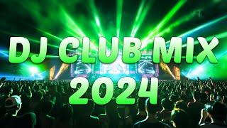 DJ CLUB MUSIC 2024 - Mashups & Remixes of Popular Songs 2024 - DJ Remix Dance Club Music Mix 2024