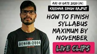 How to Finish Syllabus maximum by November | LIVE CLIPS | Krishna Singh Rajput | AIR-01GATE2020(IN)