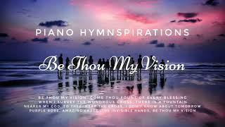 Be Thou My Vision - Piano 'hymnspirations' of classic hymns