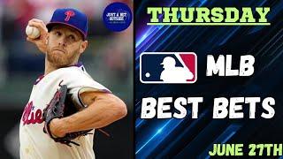 MLB Best Bets, Picks, & Predictions for Today, June 27th!