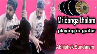 Mridanga Thalam playing in guitar Abhishek Sundaram