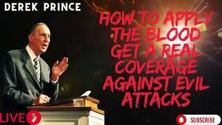 Derek Prince - How To Apply The Blood Of Jesus & Get A Real Coverage Against Evil Attacks