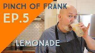 // Pinch of Frank Ep.5 //Lemonade
