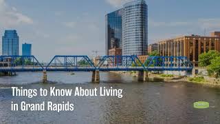 Things to Know About Living in Grand Rapids