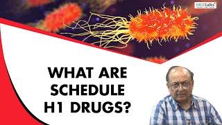 What are schedule H1 Drugs? | Dr Sunil Gupta | Medtalks