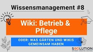 #8 Unternehmenswiki | Betrieb & Pflege – Oder: Was Gärten und Wikis gemeinsam haben