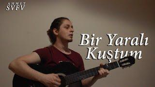 Ahmet Safa / Bir Yaralı Kuştum (Gaye Su Akyol)