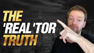 The TRUTH about being a Real Estate Agent (What They Don't Tell you) | Real Estate Career