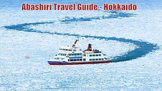 Abashiri Travel Guide - Hokkaido Trip | #網走 旅行ガイド | #北海道 | #Hokkaido | #北海道流氷まつり