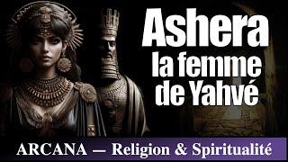 Le Mystère d'Ashera : la femme de Dieu/Yahvé