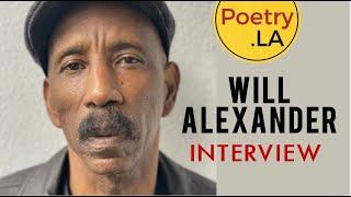 Will Alexander Interview - Poetry.LA