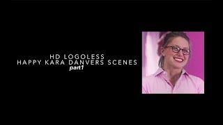 HD Logoless Happy Kara Danver Scenes