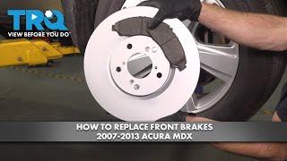 How to Replace Front Brakes 2007-2013 Acura MDX