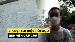 Rớt nước mắt cảnh sinh viên không có chỗ ở, chủ nhà trọ không trả 150 triệu đồng tiền cọc