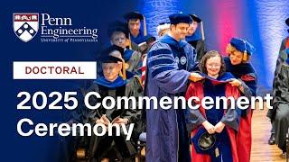 2025 Penn Engineering Doctoral Commencement Ceremony