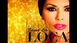 SELENA LEO  "Loca" (Videoclip Oficial)