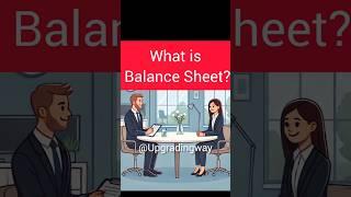 What is Balance Sheet? #upgradingway #accountant #interviewquestions #shorts  #accounting #income
