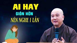 Ai hay GIẬN HỜN (nên nghe bài này)"Thầy Pháp Hòa"Tổng Hợp Bài Giảng