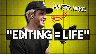 "Editing is Woven into your LIFE" : ​Shaffer Nickel