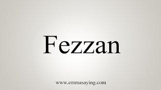 How To Say Fezzan