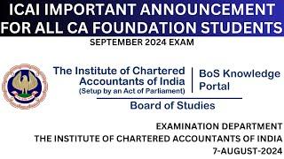 ICAI IMPORTMENT ANNOUNCEMENT FOR ALL CA FOUNDATION STUDENTS FOR SEPTEMBER 2024 EXAM