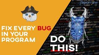 How to Fix Every Bug in Your Program