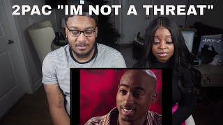 Tupac - I’m Not A Threat To You Unless You Are A Threat To Me (reaction)