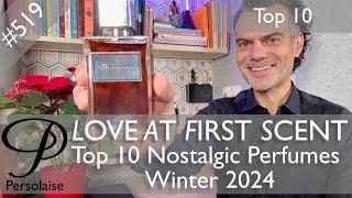 Top 10 perfumes for winter 2024 - nostalgic scents on Persolaise Love At First Scent episode 519