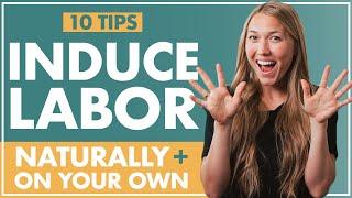 10 Tips on How to INDUCE LABOR ON YOUR OWN | NATURAL Ways to INDUCE Labor | Birth Doula | Lamaze