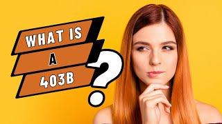 What is a 403b? - Explained in Under 3 Minutes | For Teachers & Public Employees