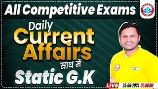 Daily Current Affairs | 25 June 2024 Current Affairs Today | Static GK | Current GK by Sonveer Sir