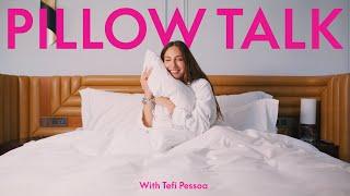 Pillow Talk with Tefi Pessoa