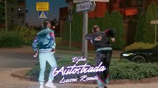 DYCHA -  AUTOSTRADA  (LUXONS REMIX ) 2024  @IsAmUxPompa