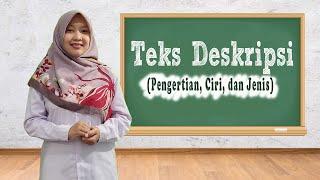 Teks Deskripsi (Pengertian, Ciri, dan Jenis)