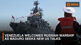 Venezuela Welcomes Russian Warship as Maduro Seeks New US Talks | DD India
