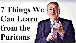 7 Things We Can Learn from the Puritans - Dr. Joel Beeke