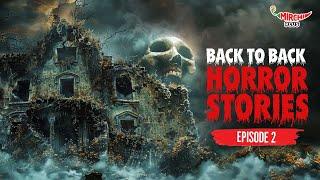 Horror Stories Back to Back | Truth & Scare | Bangla Horror Story | Mirchi Bangla - EP 2