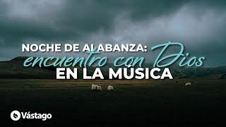 Noche De Alabanza: Encuentro Con Dios En La Música