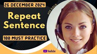 PTE Repeat Sentence - DECEMBER 2024 - MUST PRACTICE