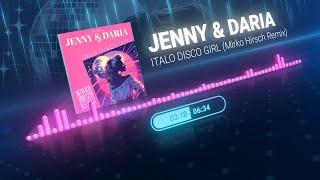 JENNY & DARIA - Italo Disco Girl (2024) MIRKO HIRSCH Remix - SAN MARCO - New Gen Eurodisco