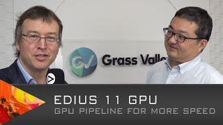 Superfast EDIUS 11 GPU Pipeline for 4K/8K. Interview with the Director of Software Development