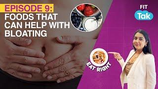 Feeling Bloated? Add These 9 Foods to Your Diet | Nutrition | Gut Health | EAT RIGHT #bloating