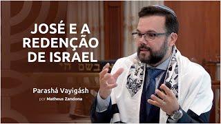 José e a Redenção de Israel - Parashá Vayigásh 2020/5781 - Matheus Zandona