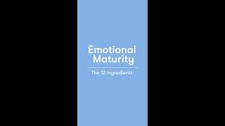 The 12 Ingredients of Emotional Maturity