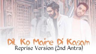 Reprise: Dil Ko Maine Di Kasam Amaal Mallik | Arijit Singh | Ft. Asim Riaz & Himanshi - Armaan Hasib