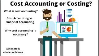 Cost Accounting, Costing, Why cost accounting is necessary?