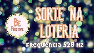 Ganhe na Loteria e tenha sorte sempre! A frequência de 528 HZ trará energia positiva e prosperidade!