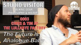 Chris at The Lullabye Factory - The Future Is Analogue (Podcast)