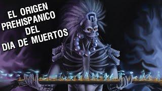 Día de muertos — Origen Prehispánico