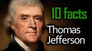 10 Thomas Jefferson Facts